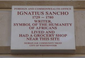 Foreign and Commonwealth Office. Ignatius Sancho, 1729 to 1780, writer, symbol of the humanity of Africans lived and had a grocery shop near this site. Nubian Jak Community Trust, City of Westminster